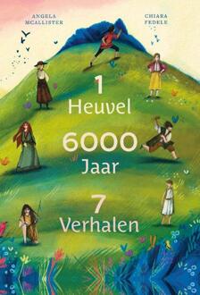 1 Heuvel, 6000 Jaar, 7 Verhalen -  Angela McAllister (ISBN: 9789060385876)
