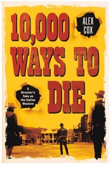 10,000 Ways To Die - Alex Cox