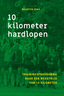 10 Kilometer Hardlopen -  Maarten Faas (ISBN: 9789461540492)