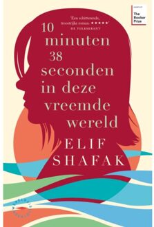 10 Minuten 38 Seconden In Deze Vreemde Wereld - Elif Shafak