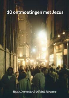 10 ontmoetingen met Jezus -  Michel Meeuws (ISBN: 9789403757537)