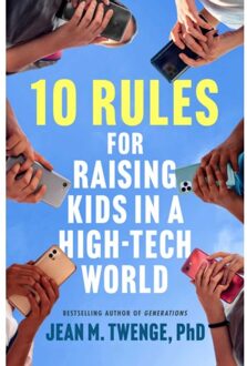 10 Rules For Raising Kids In A High-Tech World - Jean M. Twenge