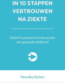 10 stappen boekenserie - In 10 stappen vertrouwen na ziekte