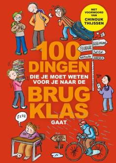 100 Dingen Die Je Moet Weten Voor Je Naar De Brugklas Gaat -   (ISBN: 9789020691320)