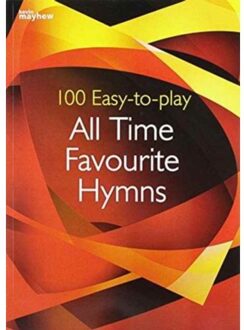 100 Easy-To-Play All Time Favourite Hymns