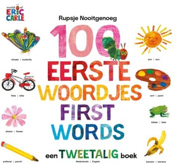 100 Eerste Woordjes / First Words - Rupsje Nooitgenoeg - Eric Carle