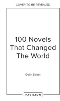 100 Novels That Changed The World - Colin Salter