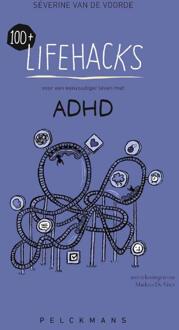 100+ Lifehacks voor een eenvoudiger leven met ADHD - Peter Vermeulen (ISBN: 9789462348936)