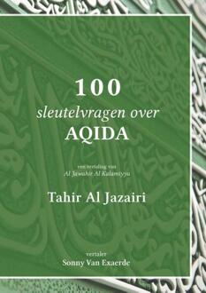 100 Sleutelvragen Over Aqida -  Tahir Al Jazairi (ISBN: 9789083316949)