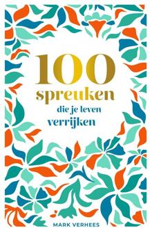 100 Spreuken Die Je Leven Verrijken -  Mark Verhees (ISBN: 9789493205314)
