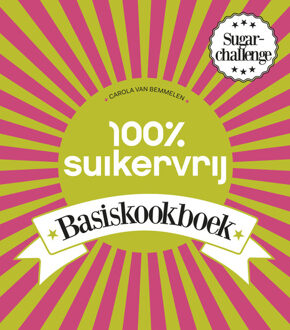 100% suikervrij basiskookboek - Boek Carola van Bemmelen (9000336619)