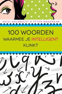 100 woorden waarmee je intelligent klinkt - eBook Heidi Aalbrecht (9045317168)