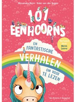 101 Eenhoorns En Fantastische Verhalen Om Voor Te Lezen - 101 - Ruby van der Bogen