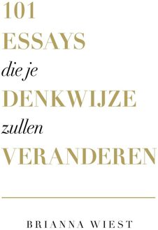 101 essays die je denkwijze zullen veranderen - Brianna Wiest - ebook