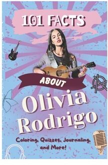 101 Facts About Olivia Rodrigo: The Ultimate Activity Book With Quizzes, Journaling, Coloring, - B. T. Lam