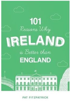 101 Reasons Why Ireland Is Better Than England - Mr Pat Fitzpatrick