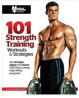 101 Strength Training Workouts & Strategies