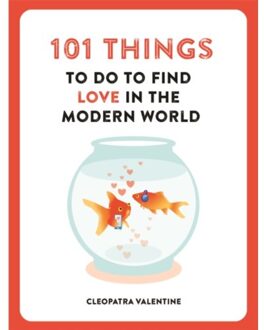 101 Things To Do To Find Love In The Modern World - 101 Things - Cleopatra Valentine