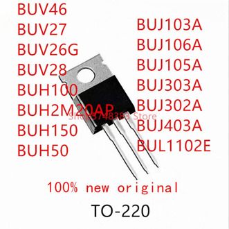 10PCS BUV46 BUV27 BUV26G BUV28 BUH100 BUH2M20AP BUH150 BUH50 BUJ103A BUJ106A BUJ105A BUJ303A BUJ302A BUJ403A BUL1102E TO-220