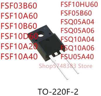 10PCS FSF03B60 FSF10A60 FSF10B60 FSF10D60 FSF10A20 FSF10A40 FSF10HU60 FSF05B60 FSQ05A04 FSQ05A06 FSQ10A04 FSQ10A06 FSU05A40