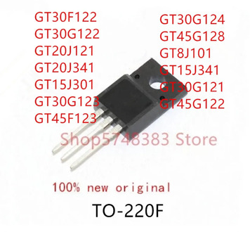 10PCS GT30F122 GT30G122 GT20J121 GT20J341 GT15J301 GT30G123 GT45F123 GT30G124 GT45G128 GT8J101 GT15J341 GT30G121 GT45G122