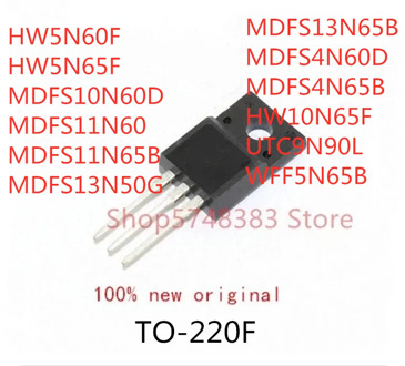 10PCS HW5N60F HW5N65F MDFS10N60D MDFS11N60 MDFS11N65B MDFS13N50G MDFS13N65B MDFS4N60D MDFS4N65B HW10N65F UTC9N90L WFF5N65B