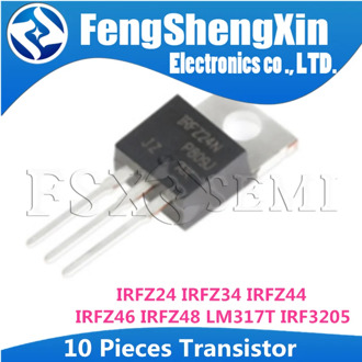 10PCS IRFZ24 IRFZ34 IRFZ44 IRFZ46 IRFZ48 LM317T IRF3205 Transistor TO-220 TO220 IRFZ24PBF IRFZ34PBF IRFZ44PBF IRFZ46PBF