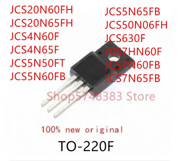 10PCS JCS20N60FH JCS20N65FH JCS4N60F JCS4N65F JCS5N50FT JCS5N60FB JCS5N65FB JCS50N06FH JCS630F JCS7HN60F JCS7N60FB JCS7N65FB