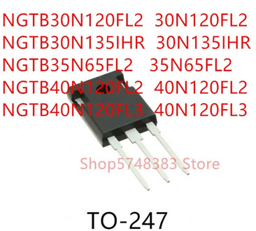 10PCS NGTB30N120FL2 30N120FL2 NGTB30N13IHR 30N135IHR NGTB35N65FL2 35N65FL2 NGTB40N120FL2 40N120FL2 NGTB40N120FL3 40N120FL3