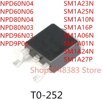 10PCS NPD60N04 NPD60N06 NPD80N04 NPD80N03 NPD96N03 NPD9P06 SM1A23N SM1A25N SM1A10N SM1A16P SM1A06N SM1A01N SM1A24N SM1A27P TO252