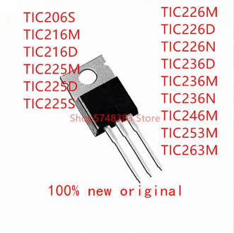 10PCS TIC206S TIC216M TIC216D TIC225M TIC225D TIC225S TIC226M TIC226D TIC226N TIC236D TIC236M TIC236N TIC246M TIC253M TIC263M