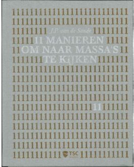 11 Manieren om naar massa s te kijken - Boek J.P. van de Sande (9081994123)