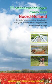 11 Stationswandelingen Dwars Door Noord-Holland - Bart van der Schagt