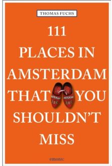 111 Places in Amsterdam That You Shouldn't Miss