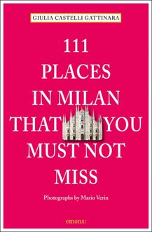 111 Places in Milan That You Must Not Miss