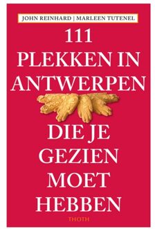 111 Plekken  -   111 PLEKKEN IN ANTWERPEN DIE JE GEZIEN MOET HEBBEN