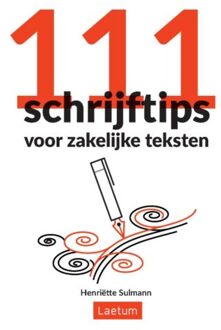111 Schrijftips voor zakelijke teksten - Boek Henriëtte Sulmann (908265380X)