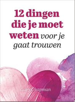 12 Dingen Die Je Moet Weten Voor Je Gaat Trouwen - (ISBN:9789033802362)