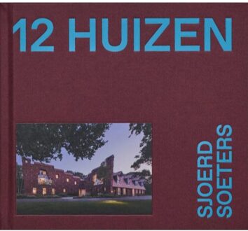 12 Huizen - Sjoerd Soeters