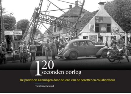 120 Seconden Oorlog - Ties Groenewold
