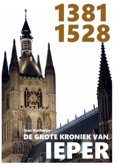 1381-1528 - De Grote Kroniek Van Ieper