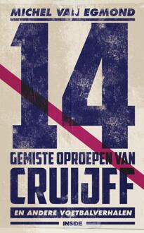 14 gemiste oproepen van Cruijff -  Michel van Egmond (ISBN: 9789048870110)