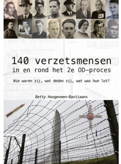 140 Verzetsmensen In En Rond Het 2e Od-Proces - Betty Hoogeveen-Bastiaans