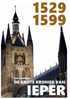 1529-1599 - De Grote Kroniek Van Ieper