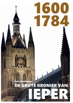 1600-1784 - De Grote Kroniek Van Ieper
