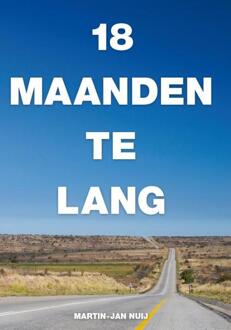 18 maanden te lang - Boek Martin-Jan Nuij (9082228106)