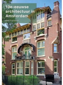 19e-Eeuwse Architectuur In Amsterdam - Bert Franssen
