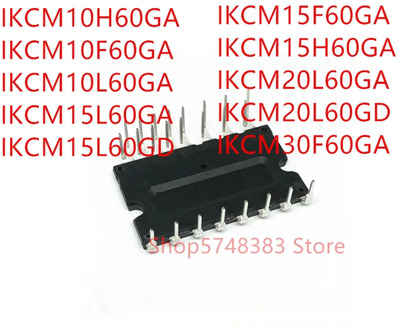 1PCS IKCM10H60GA IKCM10F60GA IKCM10L60GA IKCM15L60GA IKCM15L60GD IKCM15F60GA IKCM15H60GA IKCM20L60GA IKCM20L60GD IKCM30F60GA