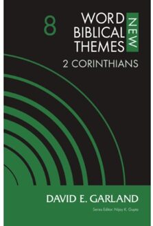 2 Corinthians, Volume 8 - New Word Biblical Themes: New Testament - David E. Garland