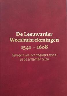 20 Leafdesdichten BV Bornmeer De Leeuwarder Weeshuisrekeningen 1541 - 1608